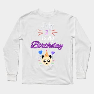 JULY 2 ST IS MY BIRTHDAY Long Sleeve T-Shirt